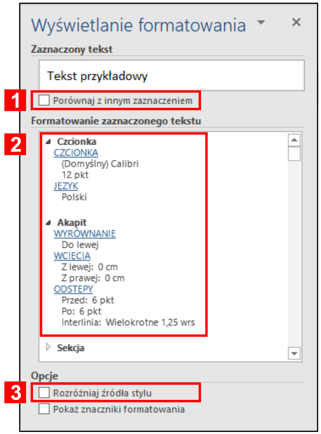 Zrzut ekranu. Panel „Wyświetlenie formatowania” wywoływany skrótem Shift+F1 umożliwia [2] podgląd wszystkich cech formatowania dla zaznaczonego fragmentu, [1] porównanie i wskazanie różniących się cech formatowania między dwoma fragmentami, oraz [3] wskazywanie stylu, będącego źródłem formatowania wskazanego fragmentu.